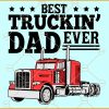 Best truckin' dad ever svg, Truckin' Dad svg, Truck Dad Svg, Fathers Day Svg