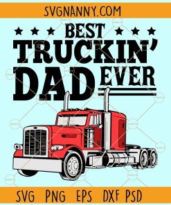 Best truckin' dad ever svg, Truckin' Dad svg, Truck Dad Svg, Fathers Day Svg