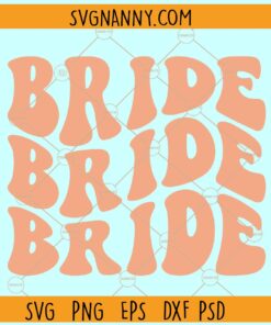 Bride retro wavy SVG , Bride svg, Wedding svg, Bridal Party svg, Bachelorette svg