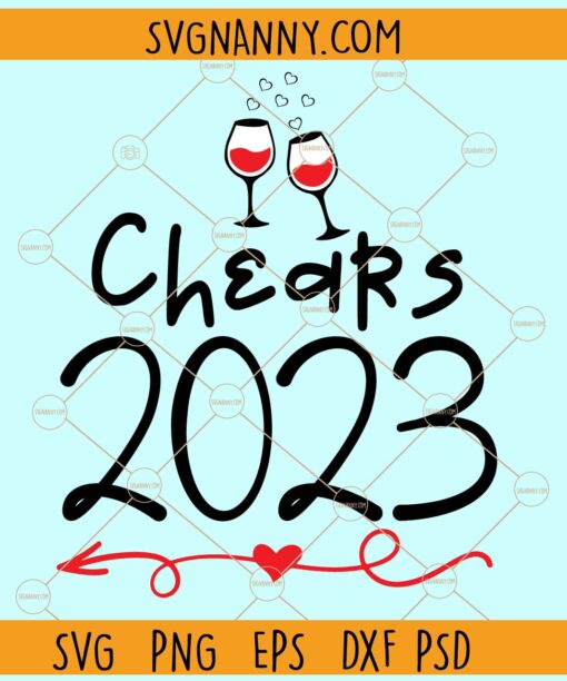 Chears 2023 svg, Wine glasses svg, Cheers 2023 svg, Happy New Year Svg