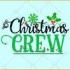 Christmas crew svg, Christmas svg, Christmas svg file, Christmas clipart svg