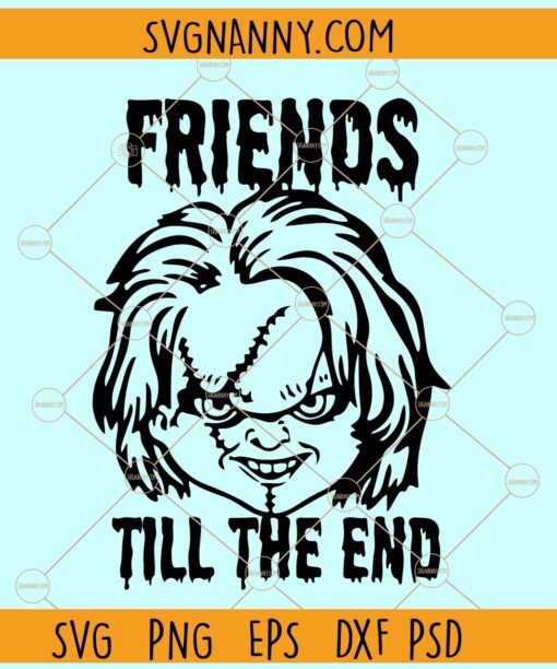 Chucky Friends Til The End SVG, Horror Character svg, Movie Killer svg, Halloween Svg