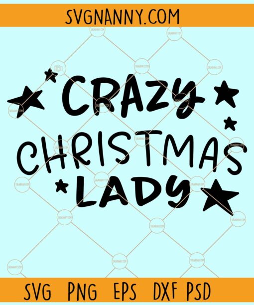 Crazy Christmas lady svg, Funny Christmas Quote Svg, Christmas Sayings Svg, Christmas svg