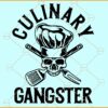 Culinary Gangster SVG, Chef SVG, Knives Chef svg, Chef Hat Svg, Cooking svg, Funny Chef Svg