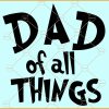 Dad of all Things SVG, Dad of all Things png, Dr Seuss Father’s Day svg, Happy Fathers Day SVG