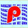 Dancing On My Own Phillies SVG, sports, philadelphia football svg, baseball svg, baseball png