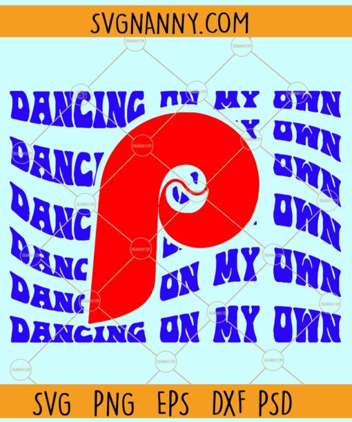 Dancing On My Own Phillies SVG, sports, philadelphia football svg, baseball svg, baseball png