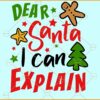 Dear Santa I can Explain svg, Christmas tree svg, Gingerbread man svg, Funny Christmas svg