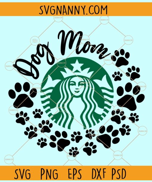 Dog mom Starbucks Pawprints svg, Dog Mom Starbucks Cup SVG, Dog Paw SVG