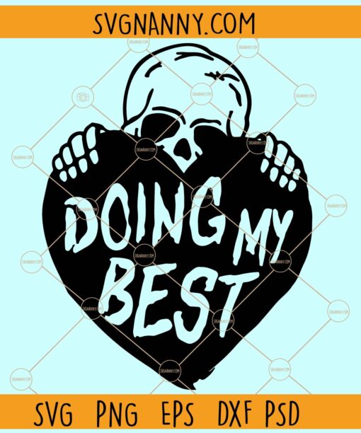 Doing my best skull svg, Doing My Best Mental Health Awareness svg, Be Kind To Your Mind Skull svg