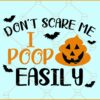 Don't Scare Me I Poop Easily svg, Halloween SVG, Funny Halloween SVG, Kids Halloween SVG