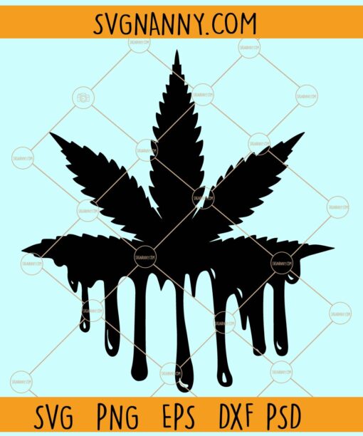 Dripping weed leaf SVG, Dripping Cannabis SVG, 420 SVG, Cannabis SVG, Stoner Svg