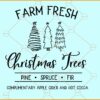 Farm fresh Christmas trees pine spruce fir svg, Farm fresh Christmas trees svg, Farm Fresh svg, holiday SVG