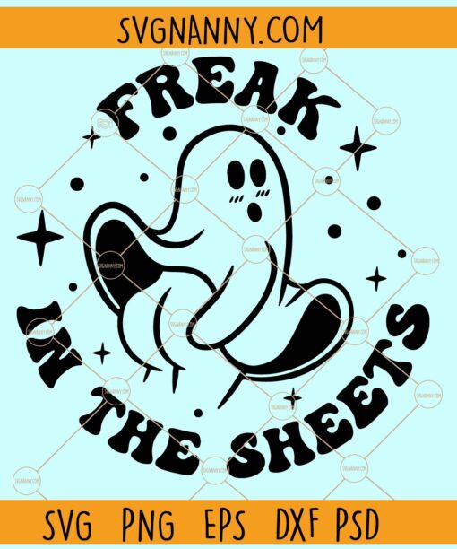 Freak in the sheet ghost svg, Freak in the Sheets SVG, Halloween Svg, Halloween Ghost SVG