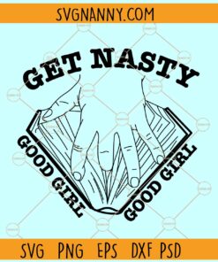Nasty Good Girl Svg, Book Lover Svg, Kindle Svg, Bookish Gift svg, Books Spicy Svg