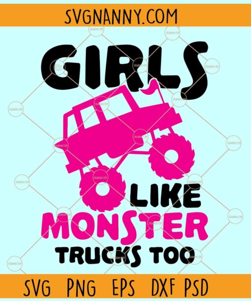 Girls like Monster trucks too SVG, Monster truck clipart svg, Funny Girl Monster Truck Svg