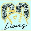 Go Lions leopard SVG, Lions Mascot SVG, Team spirit svg, Lions svg, Lions svg file, Football svg