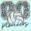 Go Pioneers Volleyball SVG, Pioneers Mascot SVG, Team spirit svg, Pioneers svg, Pioneers svg file