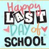 Happy last day of school svg, summer break Svg, Teacher shirt Svg, School graduation Svg