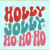 Holly Jolly Ho Ho Ho Wavy text SVG, Holly Jolly Svg, Christmas svg, Merry Christmas svg