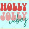 Holly Jolly Vibes Retro Svg, Holly Jolly Vibes Svg, Christmas svg file