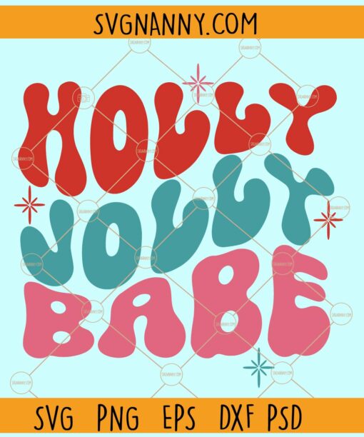 Holly Jolly babe Wavy text SVG, Holly Jolly Babe SVG, Holly Jolly Svg, Christmas svg, Merry Christmas svg