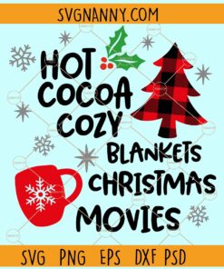 Hot cocoa cozy blankets Christmas movies svg, Christmas sign svg, Happy Holidays png