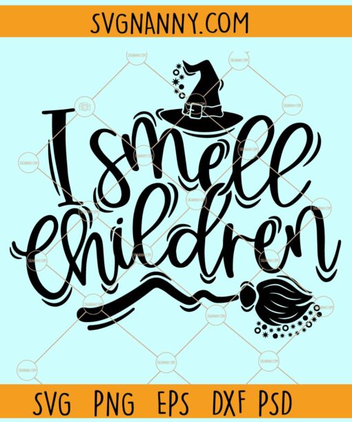 I smell children svg, Halloween svg, Hocus Pocus svg, Sanderson sisters SVG