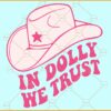 In Dolly We Trust SVG, In Dolly We Trust Png, Dolly Png, Dolly Parton SVG