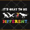 It’s Okay To Be Different Svg, Autism Awareness quote Svg, Autism svg, Autism Awarenes clipart svg