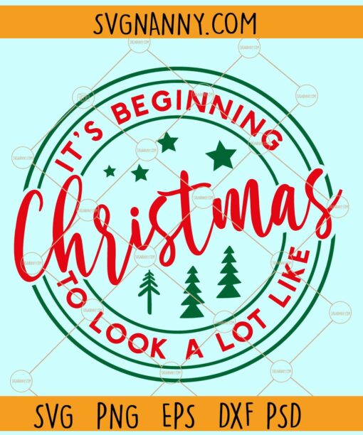 It's beginning to look a lot like Christmas svg, Christmas badge svg, Christmas svg, Christmas sign svg