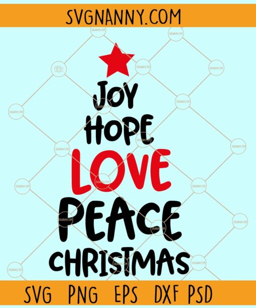 Joy hope love peace Christmas svg,  Christmas tree de sign svg, Happy Holidays png