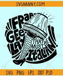 Leg lamp That must be Italian svg, Fra-Gee-Lay That Must Be Italian svg, A Christmas Story svg