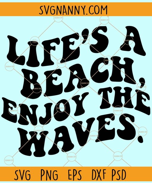 Life is A Beach Enjoy The Waves SVG, Wavy letters svg, Waves svg, Beach svg