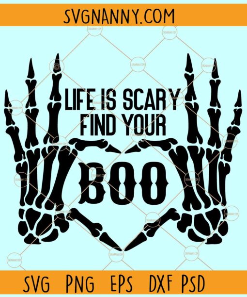 Life is scary find your boo svg, Skeleton hand sign svg, Boo Svg, spooky Vibes Svg