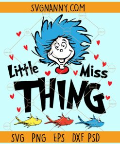 Little Miss Thing SVG, Dr Seuss Svg, Little Miss Thing png, Dr Seuss Png