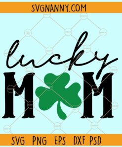 Lucky mom svg, Lucky mama SVG, St Patrick's Day SVG, Lucky Vibes SVG