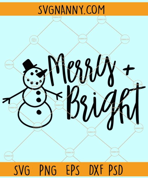 Merry and bright svg, Snowman svg, Christmas svg, Christmas svg files, Merry Christmas svg