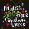Mistletoe Kisses Christmas wishes svg,  Christmas svg, Christmas svg files, Merry Christmas svg