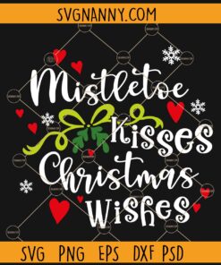 Mistletoe Kisses Christmas wishes svg,  Christmas svg, Christmas svg files, Merry Christmas svg