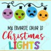 My favorite color is Christmas lights SVG, Christmas lights clipart svg, Christmas svg