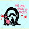 No you hang up SVG, Ghost svg, Funnny Halloween clipart svg, Halloween svg