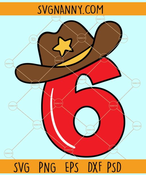 Number 6 Cowboy Birthday Svg, Number six cowboy svg, 6th birthday svg Birthday boy svg