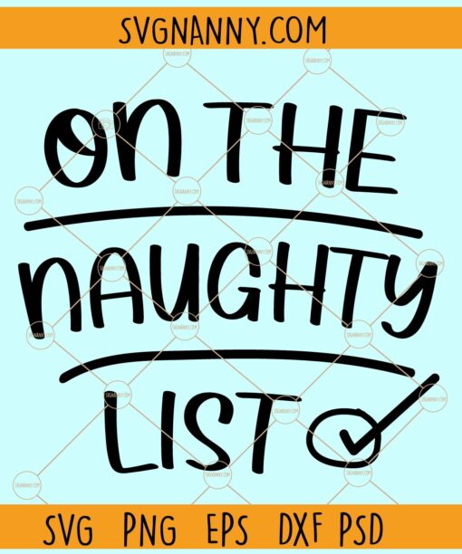 On the naughty list svg, Funny  Christmas svg, Christmas svg files, Merry Christmas svg
