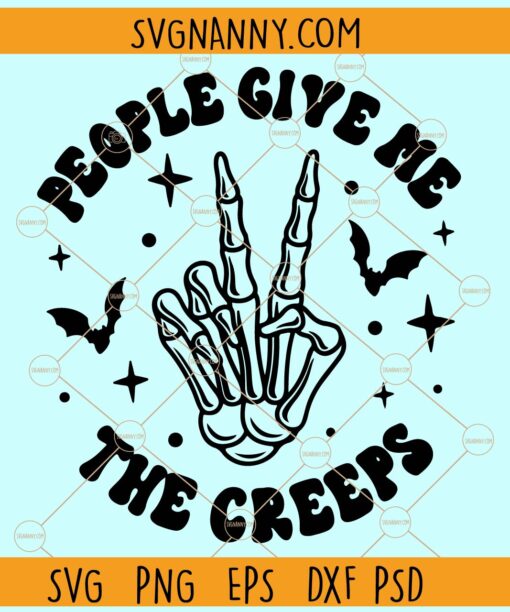 People Give Me The Creeps SVG, skeleton peace hand sign svg, Hand Skeleton Svg