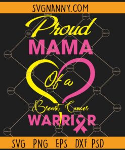 Proud mama of a breast cancer warrior svg, Cancer Svg, Cancer Warrior Svg, Breast Cancer Awareness Svg