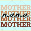 Retro Mother stacked Svg, Mama svg, Mother svg, Retro Mother's Day svg