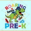 Roaring Pre-K Svg, Dinosaur svg, Pre-K SVG, Roarin' into Pre-K SVG