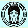 Sad Girls Club On Wednesday we wear black svg, Jenna Ortega svg, Wednesday Addams svg
