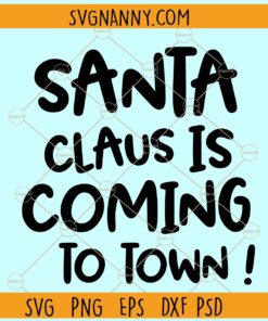 Santa Claus is coming to town svg,  Merry Christmas svg, Christmas shirt svg, Christmas décor svg